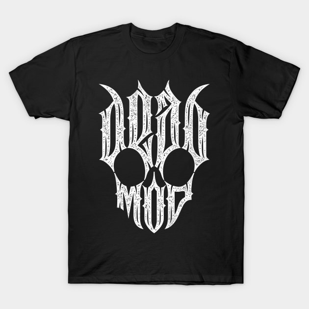 Dead mod T-Shirt by wiktor_ares
